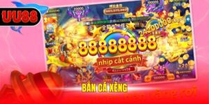 Bắn Cá Xèng - Đại Dương Đổi Thưởng Vô Tận Chỉ Có Tại UU88